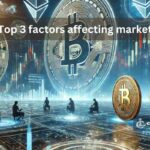 Here Are Top 3 Factors Impacting Crypto Market Right Now