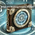 What are multisig crypto wallet